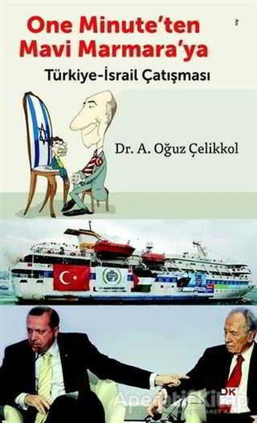 One Minuteten Mavi Marmaraya Türkiye-İsrail Çatışması - A. Oğuz Çelikkol - Doğan Kitap