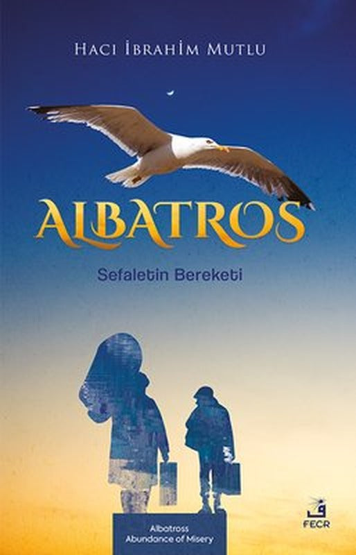 Albatros Sefaletin Bereketi | Fecr Yayınları (İnce Kapak)