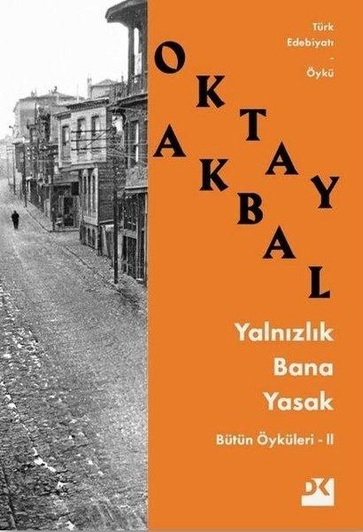 Yalnızlık Bana Yasak-Bütün Öyküleri 2 | Doğan Kitap (İnce Kapak)