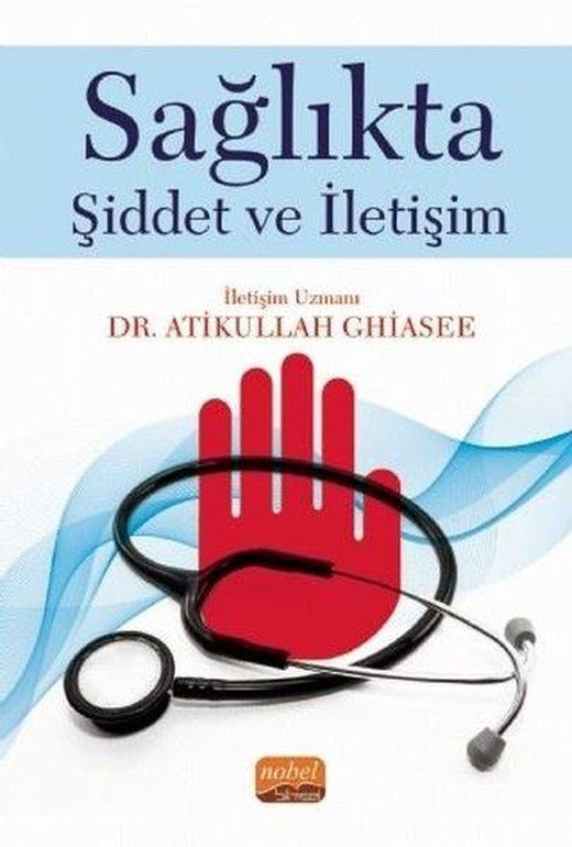 Sağlıkta Şiddet ve İletişim | Nobel Bilimsel Eserler (İnce Kapak)