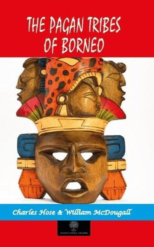 The Pagan Tribes Of Borneo