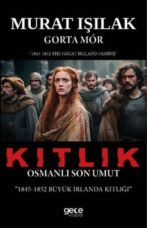 Kıtlık-Osmanlı Son Umut 1845 - 1852 Büyük İrlanda Kıtlığı | Gece Kitaplığı (İnce Kapak)