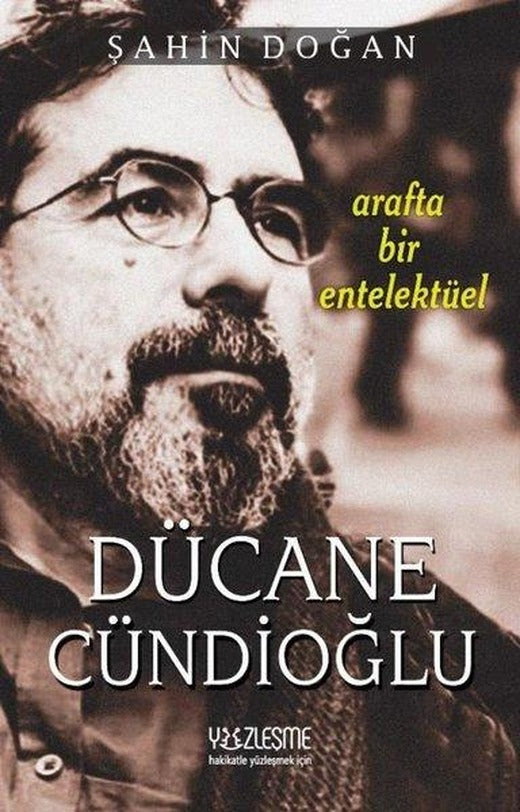 Dücane Cündioğlu - Arafta Bir Entelektüel | Yüzleşme (İnce Kapak)