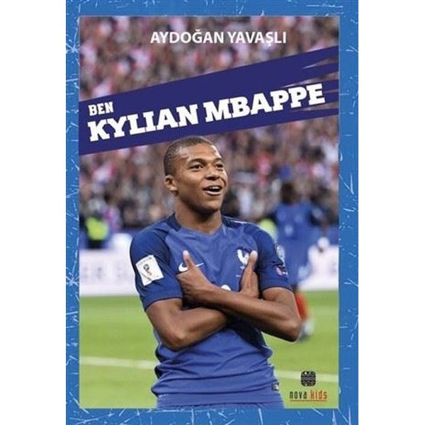 Ben Kylian Mbappe | Nova Kids (Ciltsiz)