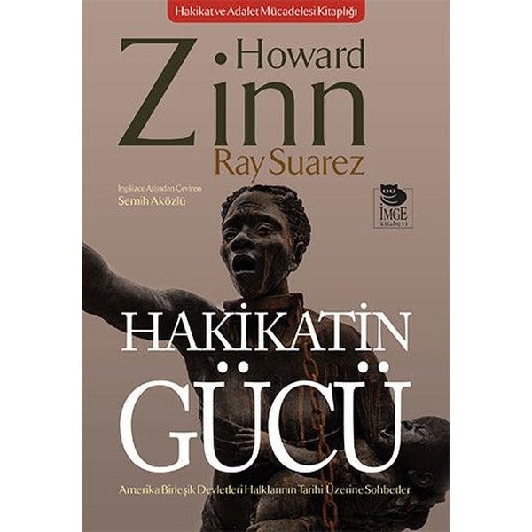 Hakikatin Gücü - Amerika Birleşik Devletleri Halklarının Tarihi Üzerine Sohbetler | İmge Kitabevi Yayınları (Ciltsiz)