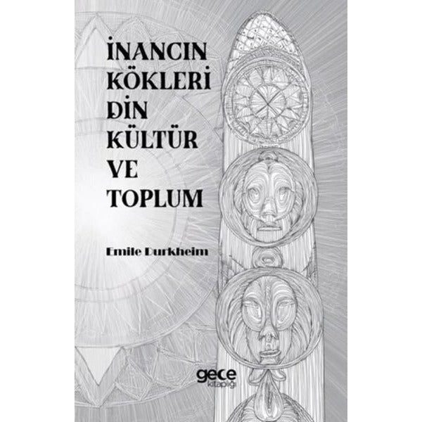 İnancın Kökleri Din Kültür ve Toplum | Gece Kitaplığı (İnce Kapak)
