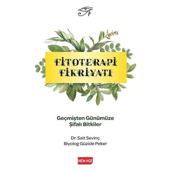 Fitoterapi Fikriyatı - Geçmişten Günümüze Şifali Bitkiler | New Age Yayınları (İnce Kapak)