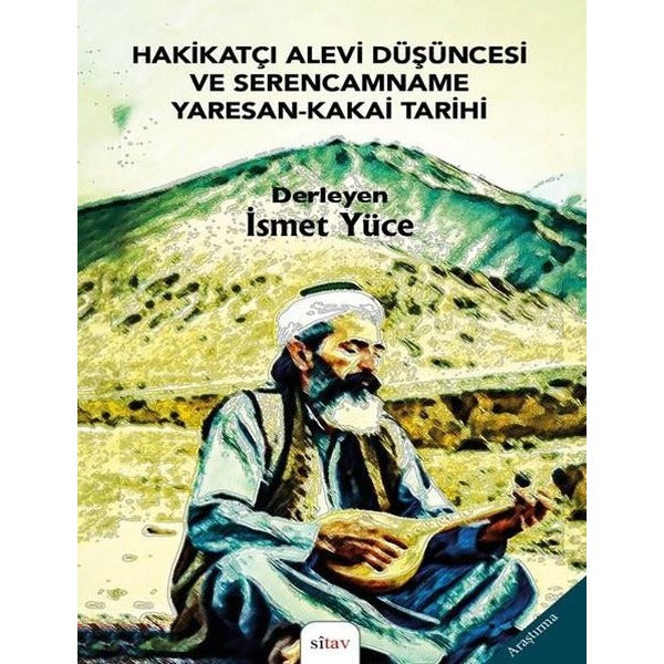 Hakikatçi Alevi Düşüncesi ve Serencamname Yaresan - Kakai Tarihi