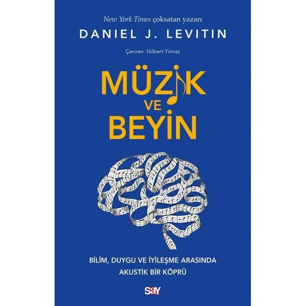 Muzik ve Beyin - Bilim Duygu ve İyileşme Arasında Akustik Bir Köpru | Say Yayınları (İnce Kapak)