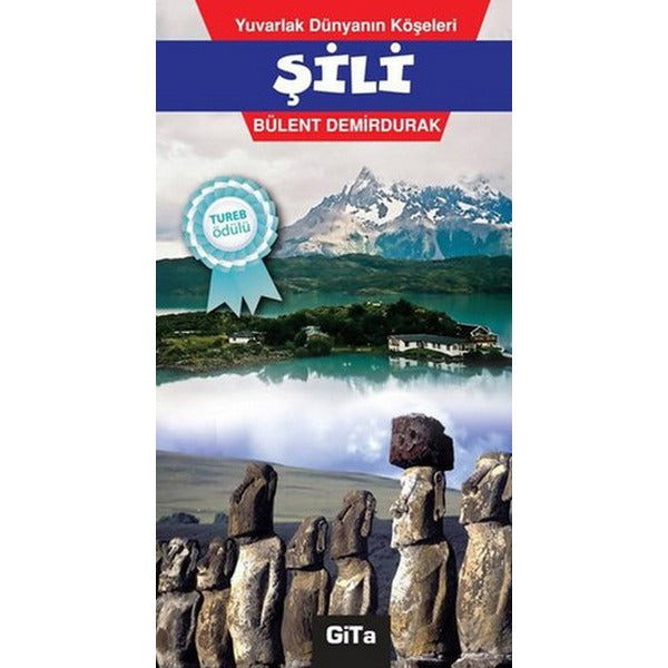 Yuvarlak Dünyanın Köşeleri - Şili | Gita Yayınevi - Gezi - İzlenim Dizisi (İnce Kapak)
