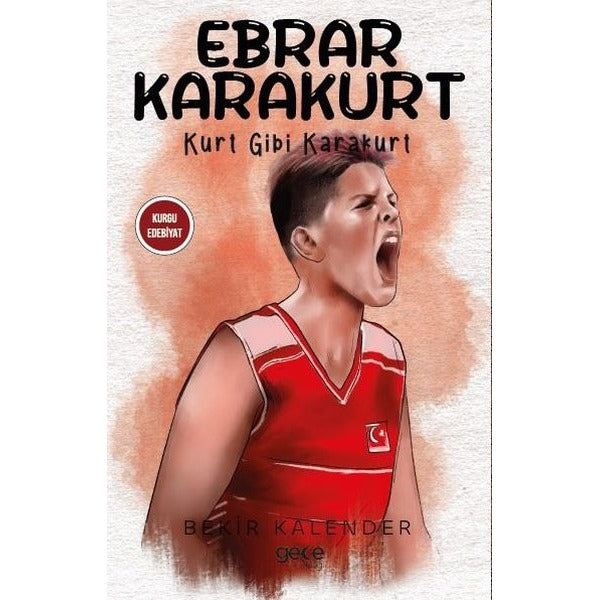Ebrar Karakurt - Kurt Gibi Karakurt | Gece Kitaplığı