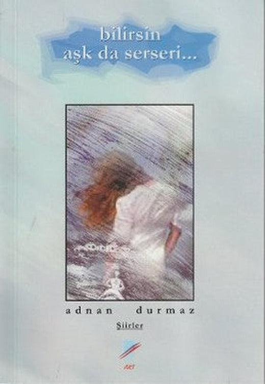 Bilirsin Aşk da Serseri | Art Basın Yayın