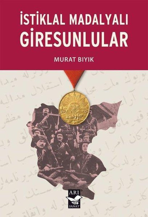 İstiklal Madalyalı Giresunlular | Arı Sanat Yayınevi (İnce Kapak)