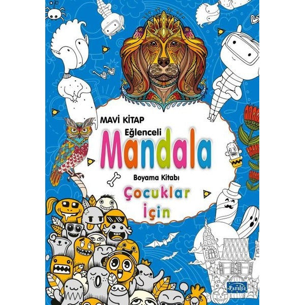 Mavi Kitap Eğlenceli Mandala Boyama Kitabı - Çocuklar İçin | Parıltı Yayınları