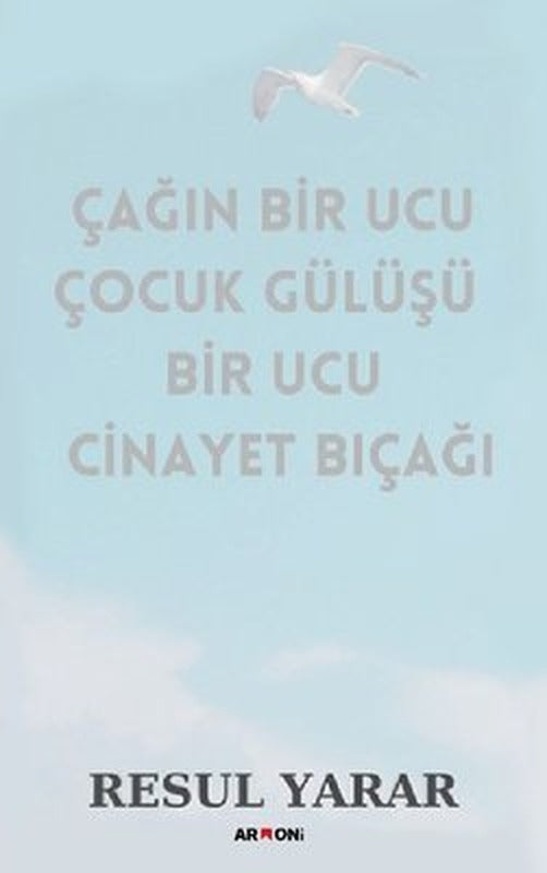 Çağın Bir Ucu Çocuk Gülüşü Bir Ucu Cinayet Bıçağı | Armoni (İnce Kapak)