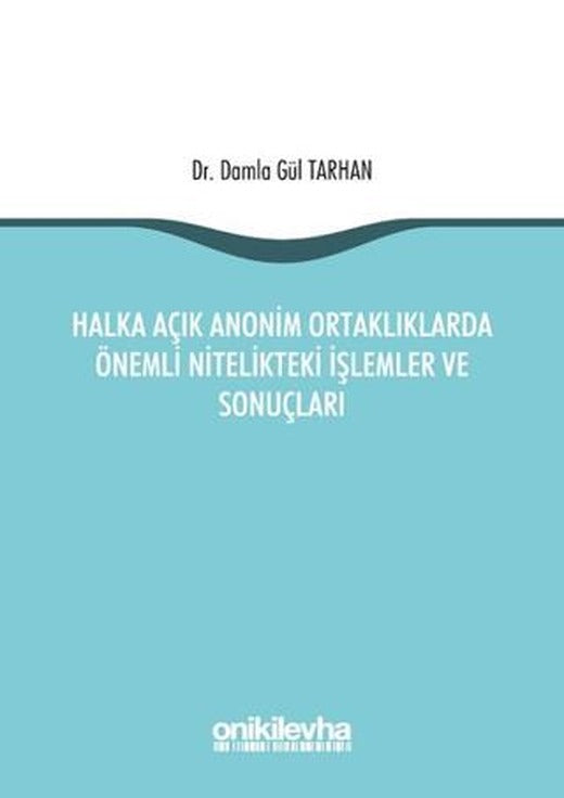 Halka Açık Anonim Ortaklıklarda Önemli Nitelikteki İşlemler ve Sonuçları | On İki Levha Yayınları (Ciltli)