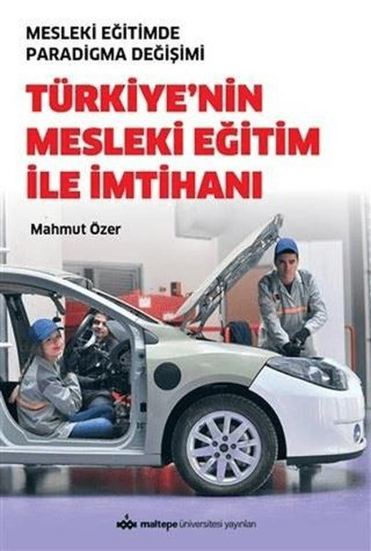 Türkiye'nin Mesleki Eğitim İle İmtihanı - Mesleki Eğitimde Paradigma Değişimi