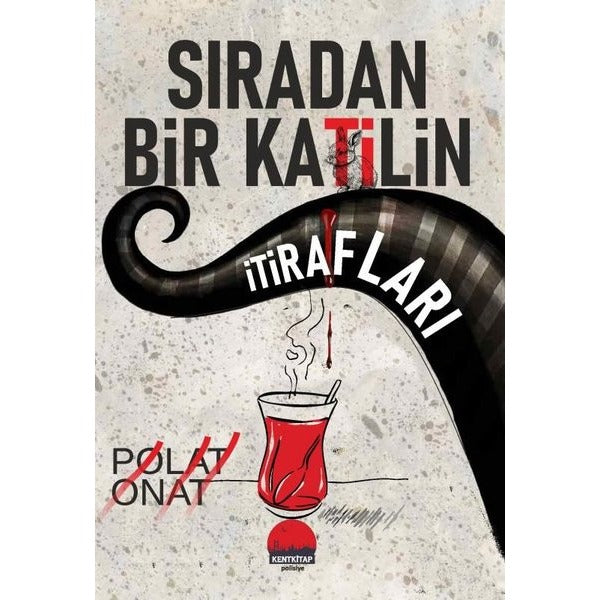 Sıradan Bir Katilin İtirafları | Kent Kitap (İnce Kapak)