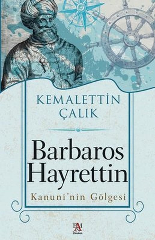 Barbaros Hayrettin - Kanuni'nin Gölgesi | Panama Yayıncılık