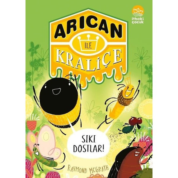 Arıcan İle Kraliçe 2 - Sıkı Dostlar! | İthaki Çocuk (İnce Kapak)