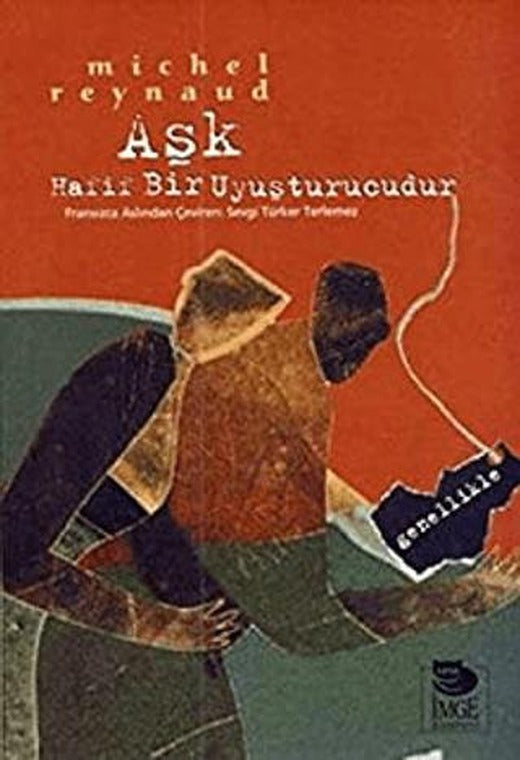 Aşk Hafif Bir Uyuşturucudur Genellikle | İmge Kitabevi Yayınları (Ciltsiz)