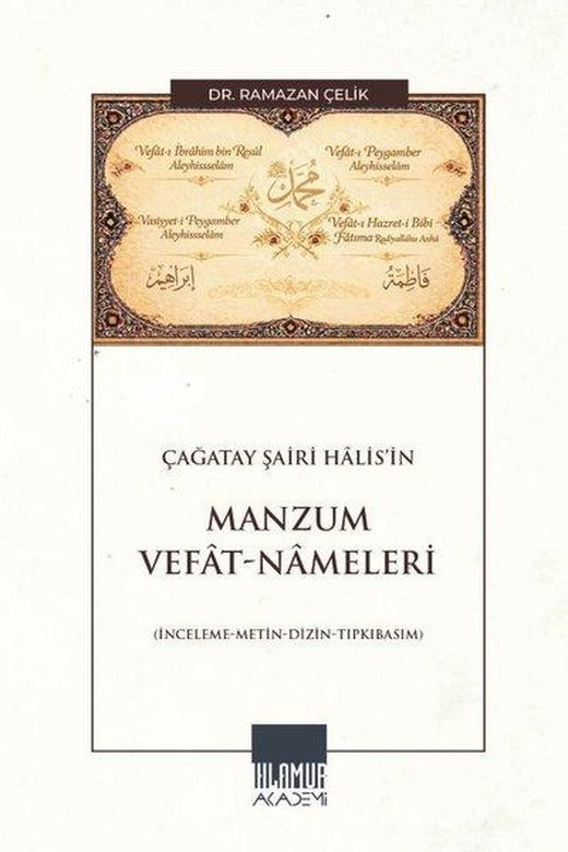 Çağatay Şairi Halis'in Manzum Vefat Nameleri - İnceleme Metin Dizin Tıpkıbasım | Ihlamur Kitap (İnce Kapak)