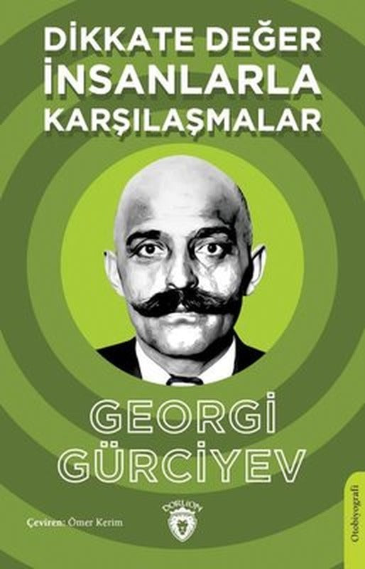 Dikkate Değer İnsanlarla Karşılaşmalar | Dorlion Yayınevi