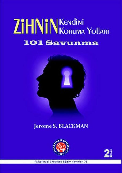 101 Savunma - Zihnin Kendini Koruma Yolları | Psikoterapi Enstitüsü (İnce Kapak)