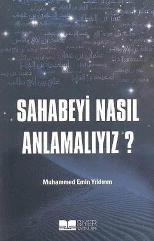 Sahabeyi Nasıl Anlamalıyız? | Siyer Yayınları (Ciltsiz)