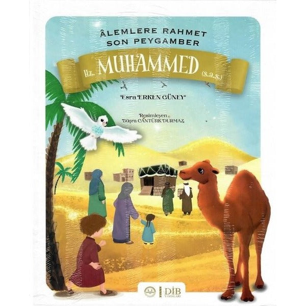 Hz. Muhammed (s.a.s) - Alemlere Rahmet Son Peygamber