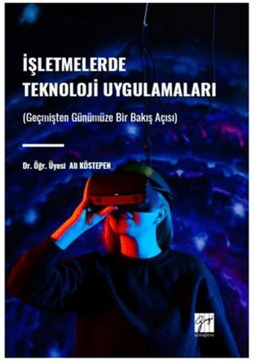 İşletmelerde Teknoloji Uygulamaları | Gazi Kitabevi (Ciltsiz)