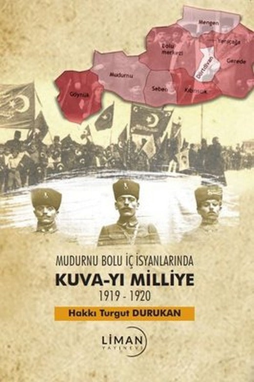 Mudurnu Bolu İç İsyanlarında Kuva-yi Milliye 1919-1920 | Liman Yayınevi