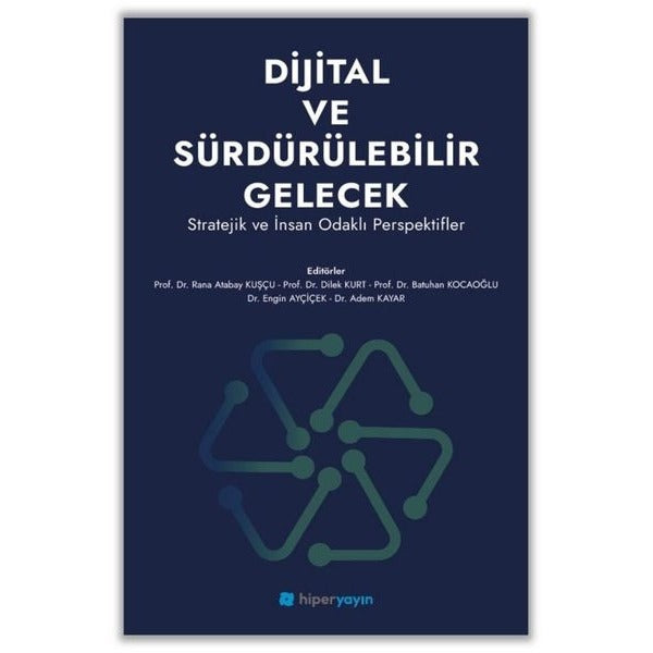 Dijital ve Sürdürülebilir Gelecek - Stratejik ve İnsan Odaklı Perspektifler | Hiperlink (İnce Kapak)