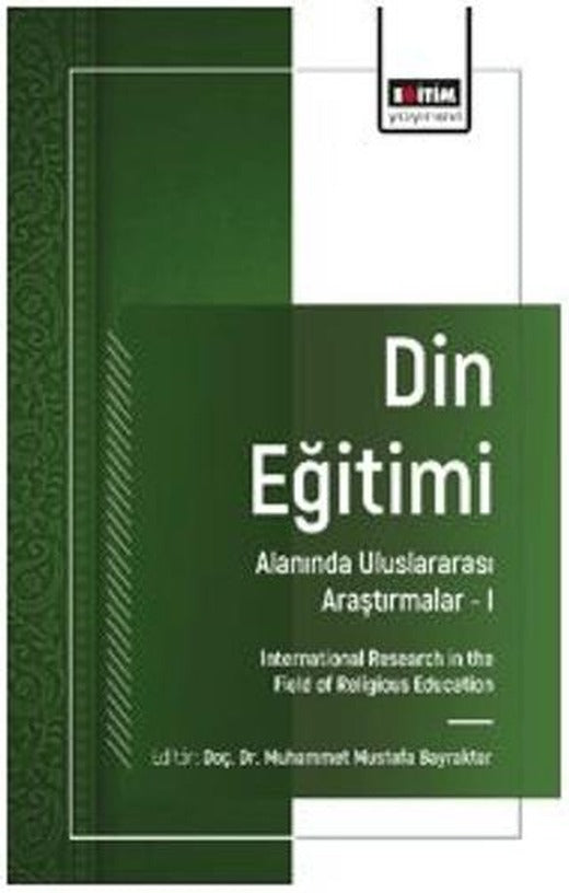 Din Eğitimi Alanında Uluslararası Araştırmalar – I | Eğitim Yayınevi - Bilimsel Eserler (Ciltsiz)