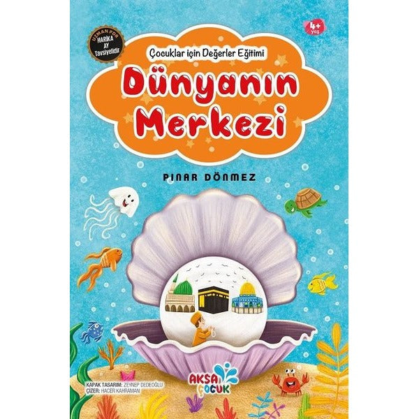 Dünyanın Merkezi - Çocuklar İçin Değerler Eğitimi