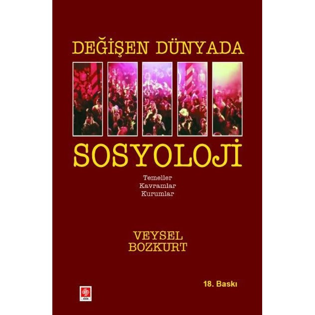 Değişen Dünyada Sosyoloji | Ekin Basım Yayın (Ciltsiz)