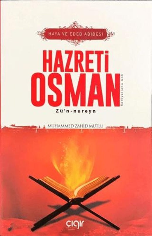 Haya ve Edeb Abidesi Hazreti Osman Zü’n-nureyn (r.a)
