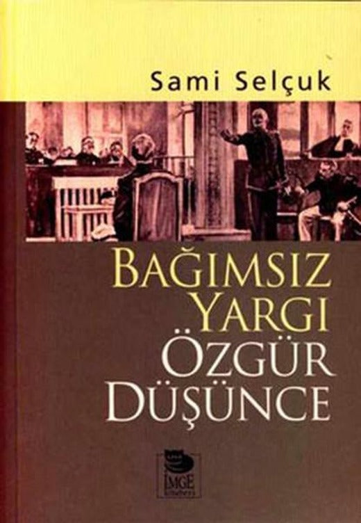 Bağımsız Yargı Özgür Düşünce | İmge Kitabevi (İnce Kapak)
