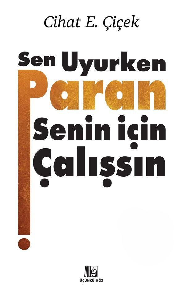 Sen Uyurken Paran Senin İçin Çalışsın | Üçüncü Göz Yayınları (Ciltli)
