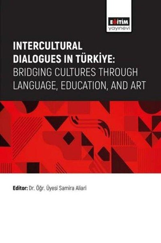 Intercultural Dialogues in Türkiye: Bridging Cultures Through Language Education And Art | Eğitim Yayınevi (İnce Kapak)