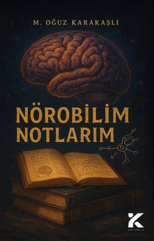 Nörobilim Notlarım | Kiba Yayımcılık (Ciltsiz)