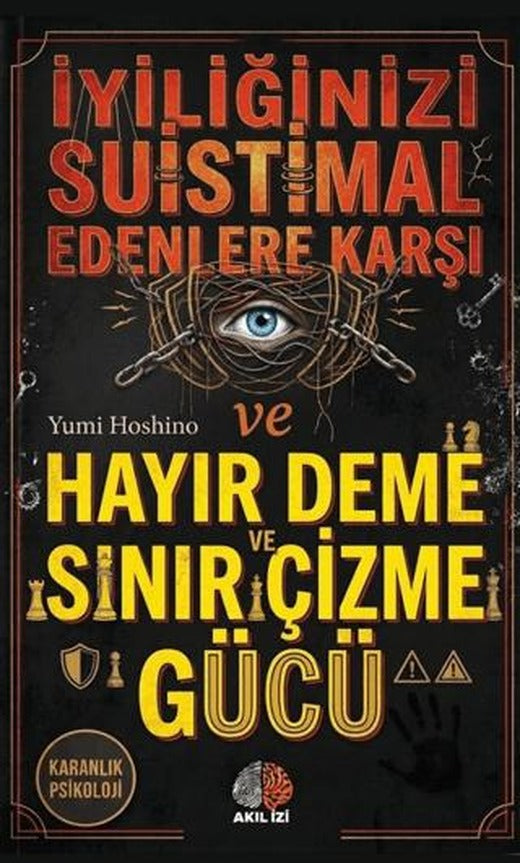 Karanlık Psikoloji İyiliğinizi Suistimal Edenlere Karşı Hayır Deme Ve Sınır Çizme Gücü
