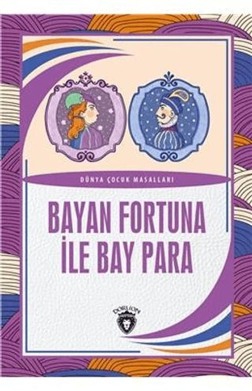 Bayan Fortuna İle Bay Para Dünya Çocuk Masalları | Dorlion Yayınları (Ciltsiz)