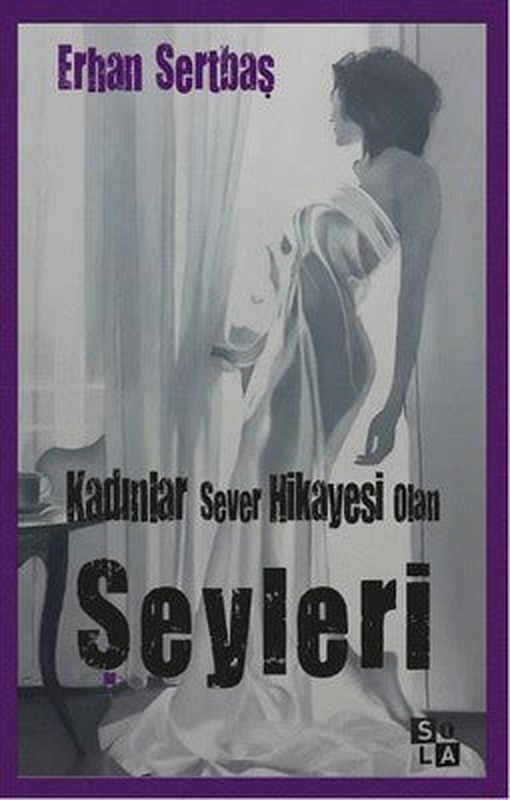 Kadınlar Sever Hikayesi Olan Şeyleri | Sola Unitas