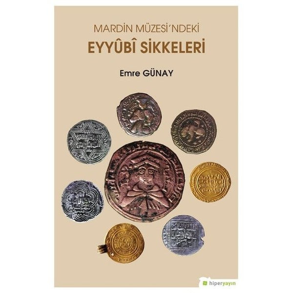 Mardin Müzesi’ndeki Eyyubi Sikkeleri | Hiperlink Yayınları (Ciltsiz)
