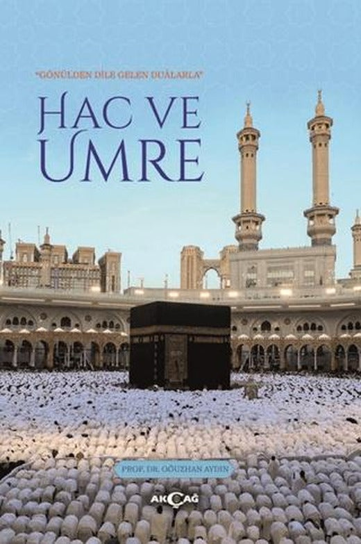 Gönülden Dile Gelen Dualarla Hac ve Umre