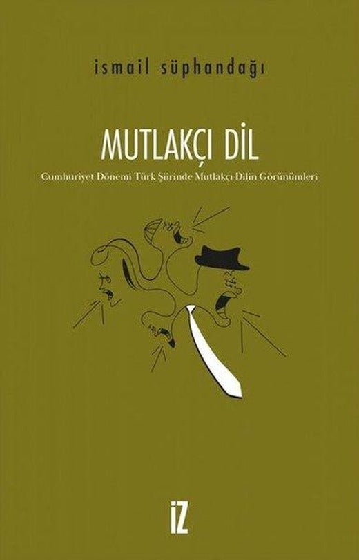Mutlakçı Dil | İz Yayıncılık (İnce Kapak)