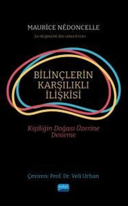 Bilinçlerin Karşılıklı İlişkisi - Kişiliğin Doğası Üzerine Deneme | Nobel Akademik Yayıncılık (İnce Kapak)
