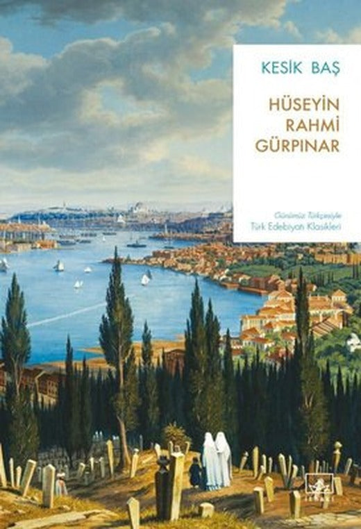 Kesik Baş - Günümüz Türkçesiyle Türk Edebiyatı Klasikleri | İthaki Yayınları