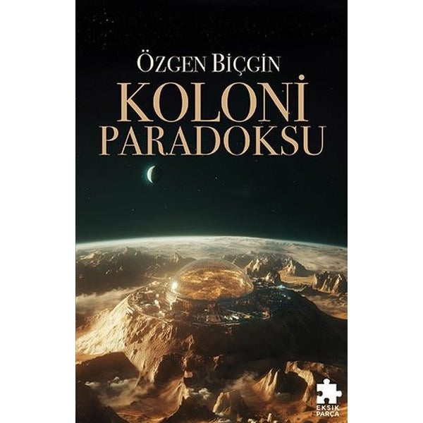 Koloni Paradoksu | Eksik Parça Yayınları (İnce Kapak)